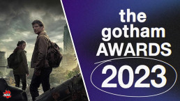 Visuel de la série The Last of Us (HBO) montrant Ellie et Joel face à une ville en ruine, accolé au logo des Gotham Awards 2023.