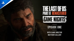 Le premier épisode des Game Nights de The Last of Us Part II Remastered met en avant le game director Matthew Gallant.